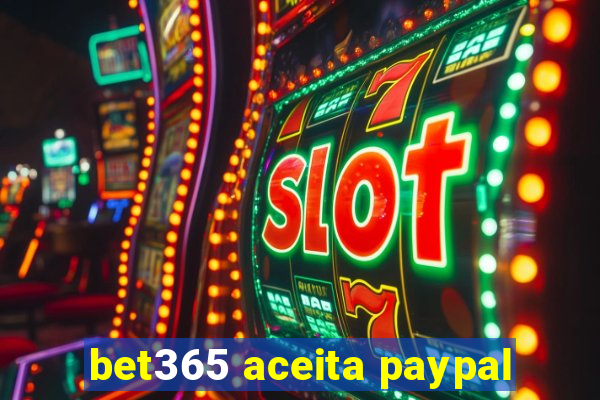 bet365 aceita paypal